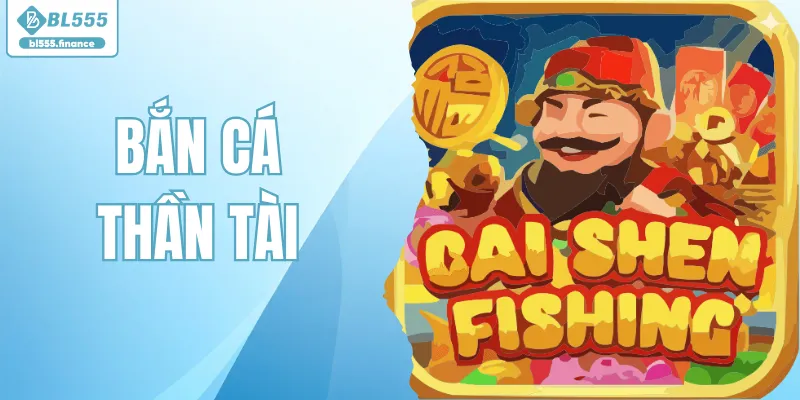  Bắn Cá Thần Tài - Siêu Phẩm Săn Mang Phong Cách Trung Hoa 